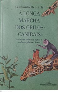 Livro a Longa Marcha dos Grilos Canibais Autor Reinach, Fernando (2010) [usado]