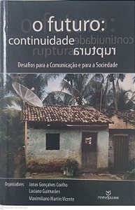 Livro o Futuro: Continuidade Ruptura Autor Coelho, Jonas G. e Outros (orgs.) (2006) [usado]