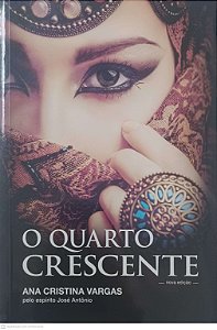 Livro o Quarto Crescente Autor Vargas, Ana Cristina (2015) [usado]