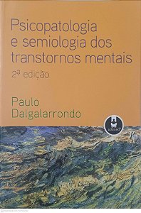 Livro Psicopatologia e Semiologia dos Transtornos Mentais Autor Dalgalarrondo, Paulo (2008) [usado]
