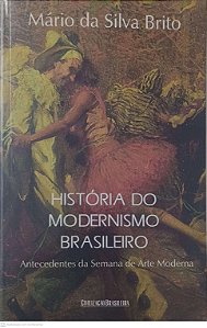 Livro História do Modernismo Brasileiro Autor Brito, Mário da Silva (1997) [usado]
