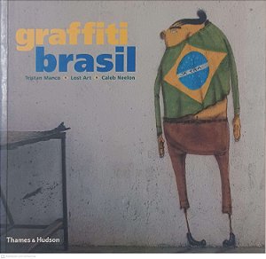 Livro Graffiti Brasil Autor Manco, Tristan / Art, Lost / Neelon, Caleb (2005) [usado]