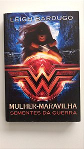 Livro Mulher-maravilha: Sementes da Guerra Autor Bardugo, Leigh (2017) [usado]