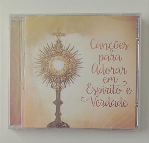 Cd Canções para Adorar em Espírito e Verdade Interprete Vários Artistas Católicos (2016) [novo]