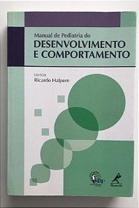 Livro Manual de Pediatria do Desenvolvimento e Comportamento Autor Halpern, Ricardo (2015) [usado]