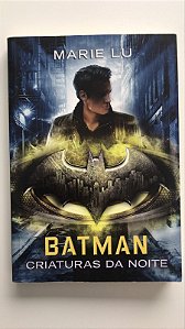 Livro Batman: Criaturas da Noite Autor Lu, Marie (2018) [usado]
