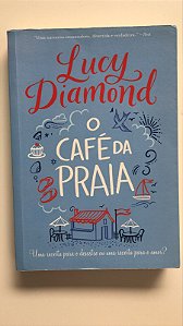 Livro o Café da Praia Autor Diamond, Lucy (2019) [usado]