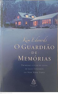 Livro o Guardião de Memórias Autor Edwards, Kim (2008) [usado]