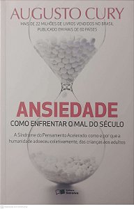 Livro Ansiedade Como Enfrentar o Mal do Século Autor Cury, Augusto (2014) [usado]