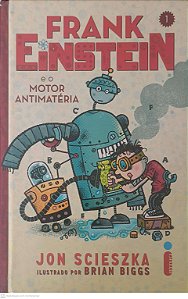 Livro Frank Einstein e o Motor Antimateria Autor Scienszka, Jon (2015) [usado]