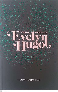 Livro os Sete Maridos de Evelyn Hugo Autor Reid, Taylor Jenkins (2019) [usado]