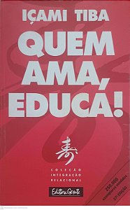 Livro Quem Ama, Educa! Autor Tiba, Içami (2002) [usado]