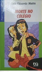 Livro Morte no Colégio Autor Matta, Luis Eduardo (2008) [usado]
