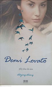 Livro Demi Lovato - 365 Dias do Ano Autor Strong, Staying (2013) [usado]