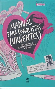 Livro Manual para Conquistas (urgentes): Edição Atualizada :) Dicas Infáliveis sobre Paquera e Namoro Autor Todateen (2015) [usado]