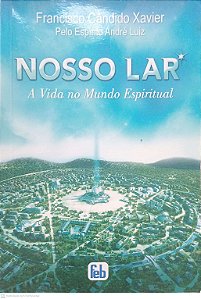 Livro Nosso Lar: a Vida no Mundo Espiritual Autor Xavier, Francisco Cândido (2010) [usado]
