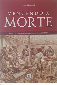 Livro Vencendo a Morte Autor Orlando, J. M. (2006) [usado]