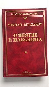 Livro o Mestre e Margarita- Col. Grandes Romancistas Autor Bulgakov, Mikhail (1985) [usado]