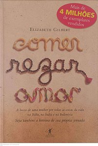 Livro Comer Rezar Amor Autor Gilbert, Elizabeth (2008) [usado]