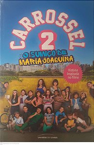 Livro Carrossel 2 - o Sumiço de Maria Joaquina Autor Editora Universo dos Livros (2015) [usado]
