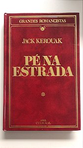 Livro Pé na Estrada - Col. Grandes Romancistas Autor Kerouak, Jack (1986) [usado]