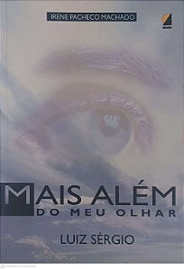 Livro Mais Além do Meu Olhar Autor Machado, Irene Pacheco (2001) [usado]