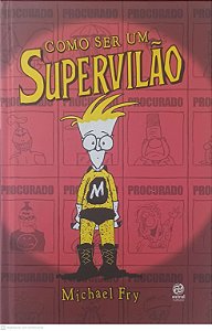 Livro Como Ser um Supervilão Autor Fry, Michael (2018) [usado]