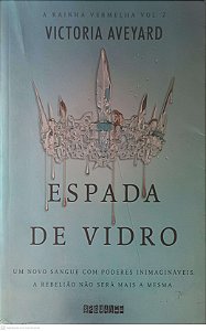 Livro Espada de Vidro ( a Rainha Vermelha Vol. 2) Autor Aveyard, Victoria (2016) [usado]