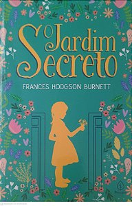 Livro o Jardim Secreto Autor Burnett, Frances Hodgson (2021) [usado]
