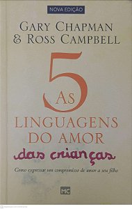 Livro Cinco Linguagens do Amor das Criancas Autor Chapman, Gary e Campbell, Ross (2017) [novo]