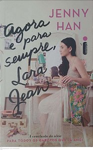 Livro Agora e para Sempre , Lara Jean Autor Han, Jenny (2017) [usado]