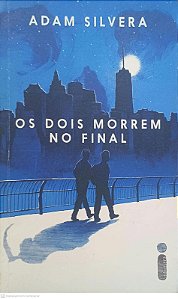 Livro Dois Morrem no Final Autor Silvera, Adam (2021) [usado]