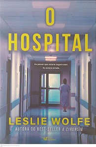 Livro o Hospital Autor Wolfe, Leslie (2025) [usado]