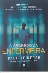 Livro o Segredo da Enfermeira Autor Keogh, Valerie (2026) [seminovo]