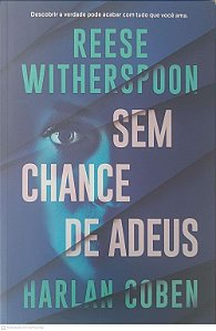Livro sem Chance de Adeus Autor Coben, Harlan / Witherspoon, Reese (2026) [seminovo]