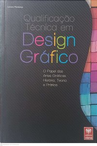 Livro Qualificação Técnica em Design Gráfico o Papel das Artes, Graficas Autor Luciane Mendonça (2014) [usado]