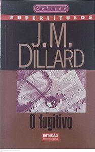 Livro Coleção Supertitulos: o Fugitivo 16 Autor Dillard, J.m. (1998) [usado]