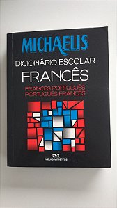 Livro Michaelis: Dicionário Escolar Francês:francês - Português /português -francês Autor Avolio, Jelssa Ciardi (2005) [usado]