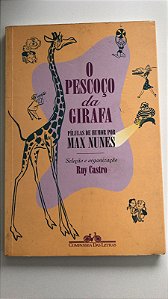 Livro o Pescoço da Girafa: Pílulas de Humor por Max Nunes Autor Castro, Ruy (1998) [usado]
