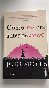 Livro Como Eu Era Antes de Você Autor Moyes, Jojo (2016) [usado]
