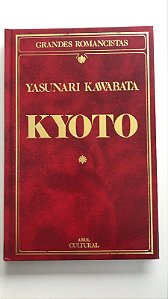 Livro Kyoto - Col. Grandes Romancistas Autor Kawabata, Yasunari (1985) [usado]
