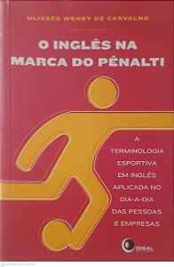 Livro o Inglês na Marca do Pênalti Autor Carvalho, Ulisses Wehby de (2003) [usado]