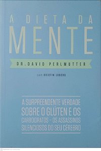 Livro a Dieta da Mente Autor Perlmutter, David e Kristin Loberg (2014) [usado]