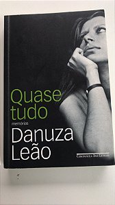 Livro Quase Tudo- Memórias Autor Leão, Danuza (2005) [usado]