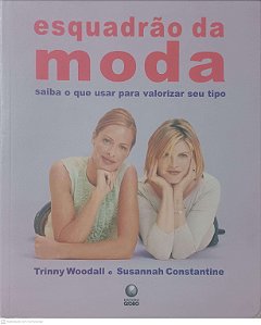 Livro Esquadrão da Moda Autor Woodall, Trinny e Constantine, Susannah (2005) [usado]