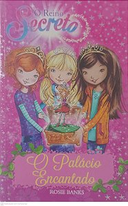 Livro Reino Secreto - o Palacio Encantado Autor Banks, Rosie (2016) [usado]