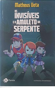 Livro os Invisiveis e o Amuleto da Serpente Autor Ueta, Matheus (2017) [usado]