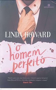 Livro o Homem Perfeito Autor Howard, Linda (2018) [usado]