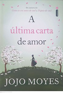 Livro a Última Carta de Amor Autor Moyes, Jojo (2016) [usado]