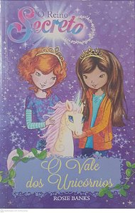 Livro o Vale dos Unicornios - o Reino Secreto Autor Banks, Rosie (2016) [usado]